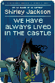We Have Always Lived in the Castle, by Shirley Jackson